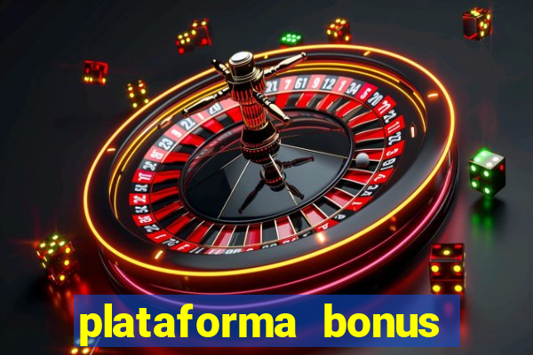 plataforma bonus sem deposito