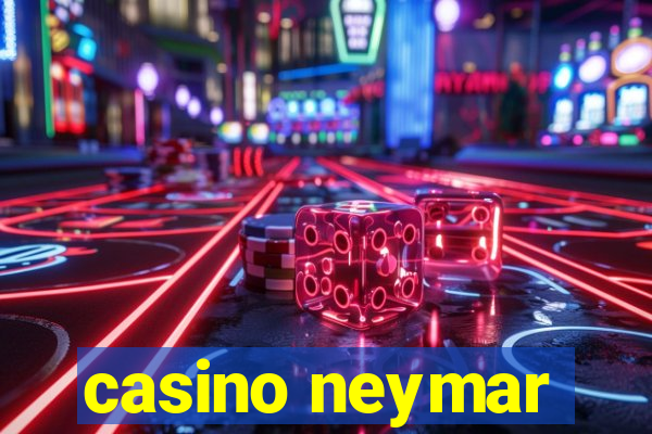 casino neymar