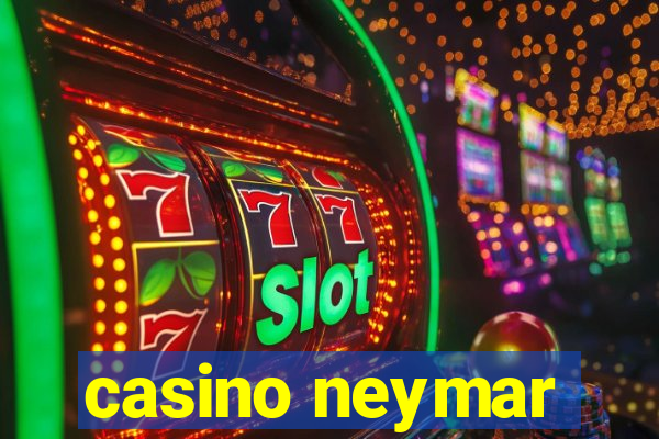 casino neymar