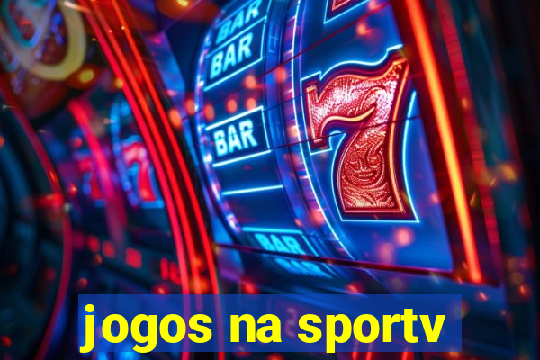 jogos na sportv