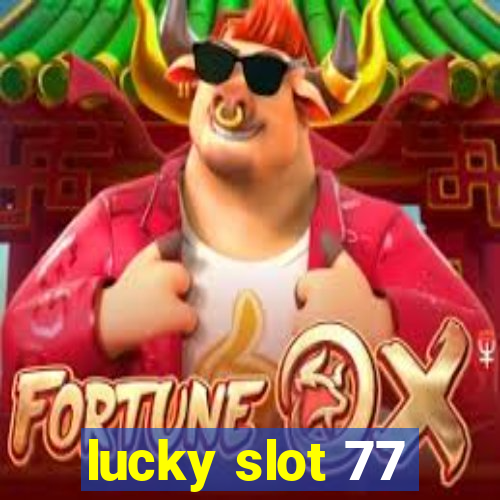 lucky slot 77