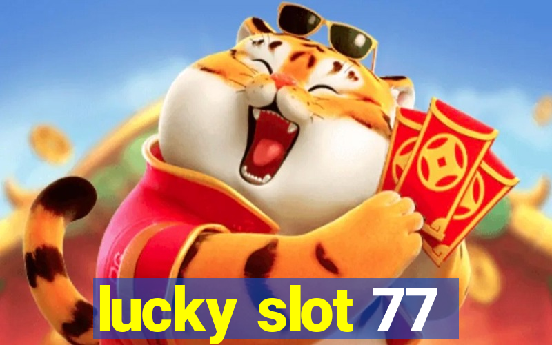 lucky slot 77