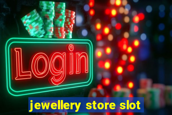 jewellery store slot