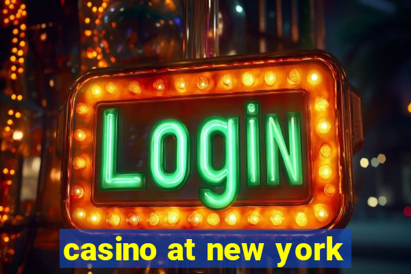 casino at new york