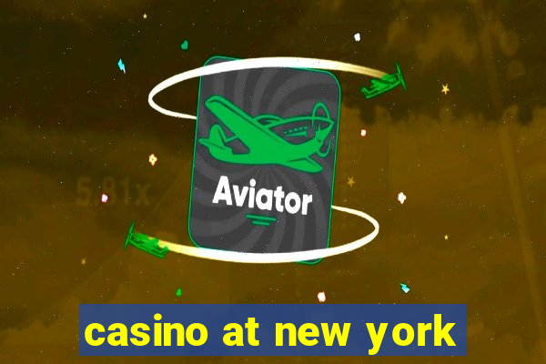 casino at new york