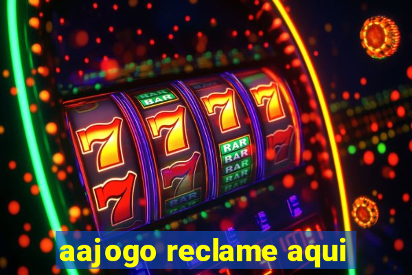 aajogo reclame aqui