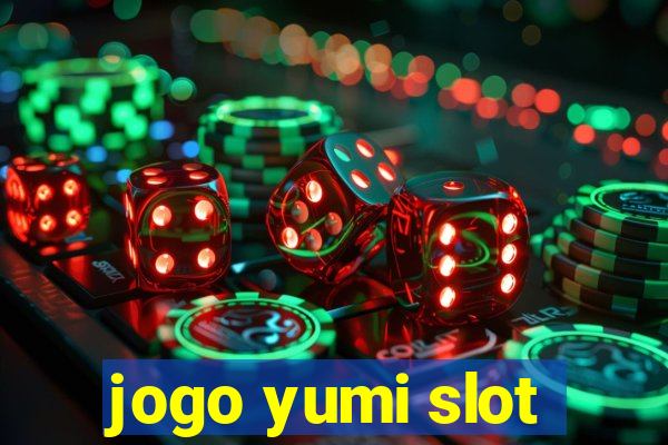 jogo yumi slot