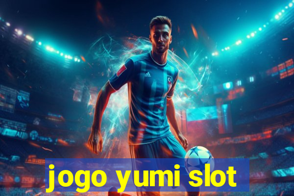 jogo yumi slot