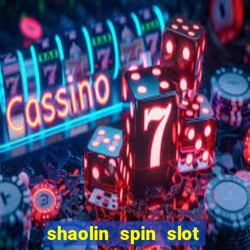 shaolin spin slot free play