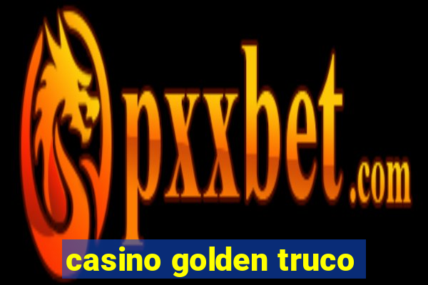 casino golden truco