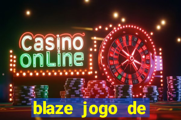 blaze jogo de apostas online