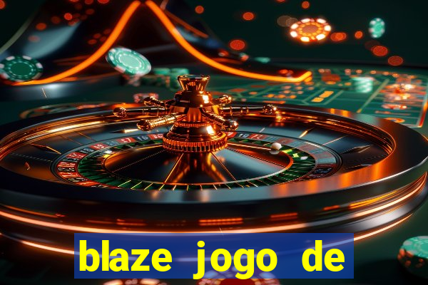 blaze jogo de apostas online