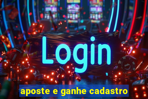 aposte e ganhe cadastro