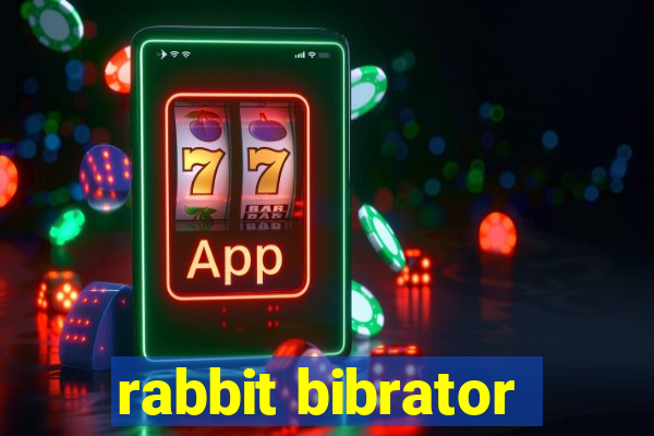 rabbit bibrator