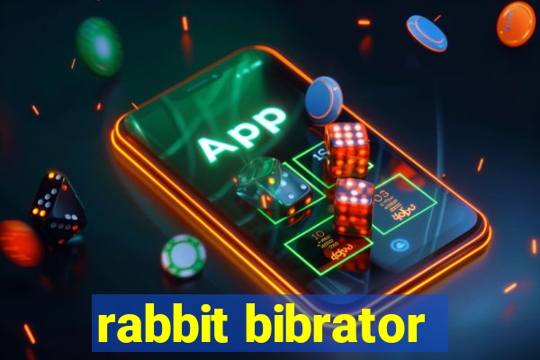 rabbit bibrator