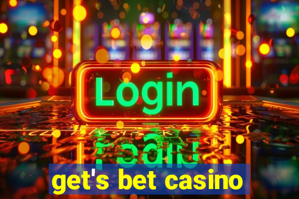 get's bet casino