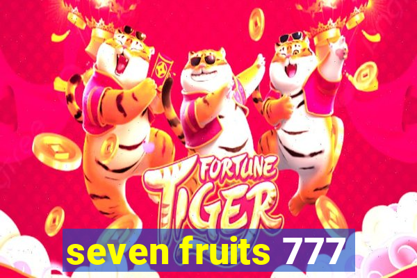 seven fruits 777