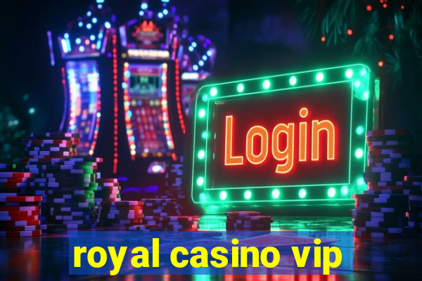 royal casino vip