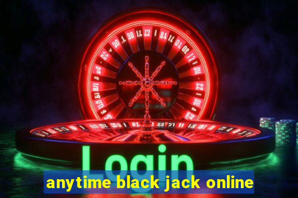 anytime black jack online