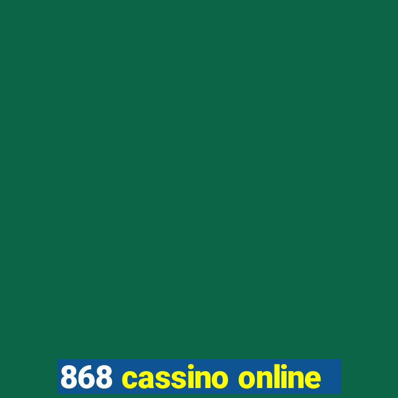 868 cassino online