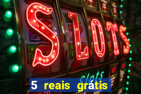 5 reais grátis para apostar cassino