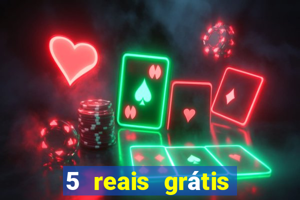 5 reais grátis para apostar cassino