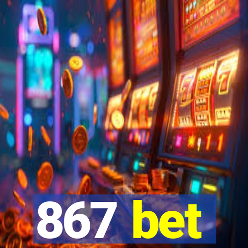 867 bet