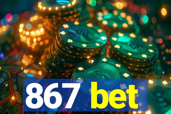 867 bet