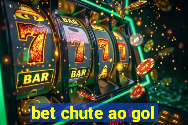 bet chute ao gol