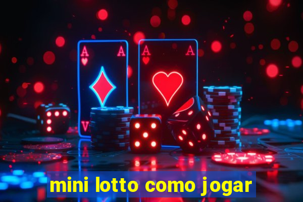 mini lotto como jogar