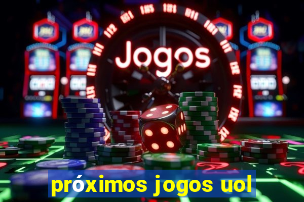 próximos jogos uol