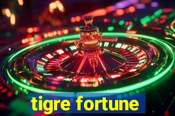 tigre fortune