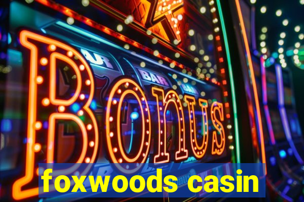 foxwoods casin