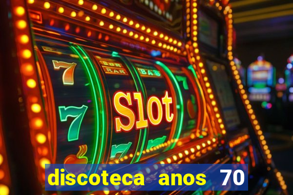 discoteca anos 70 80 90