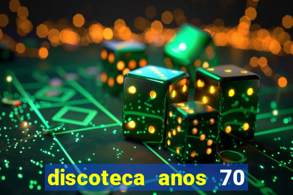 discoteca anos 70 80 90