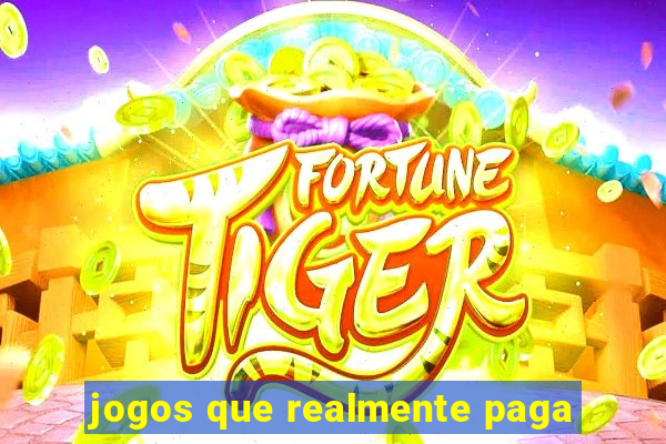 jogos que realmente paga