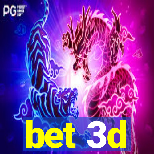 bet 3d