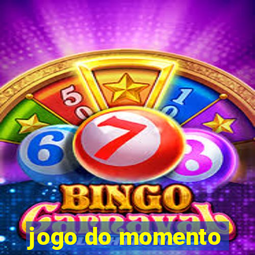 jogo do momento