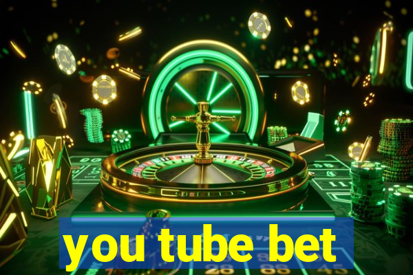 you tube bet