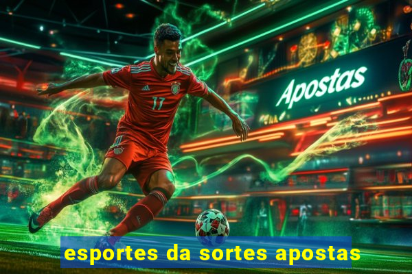 esportes da sortes apostas