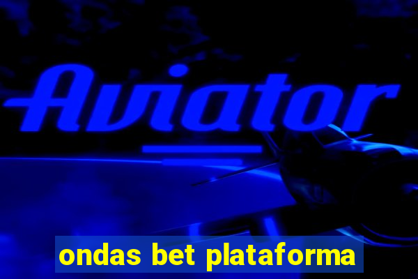 ondas bet plataforma