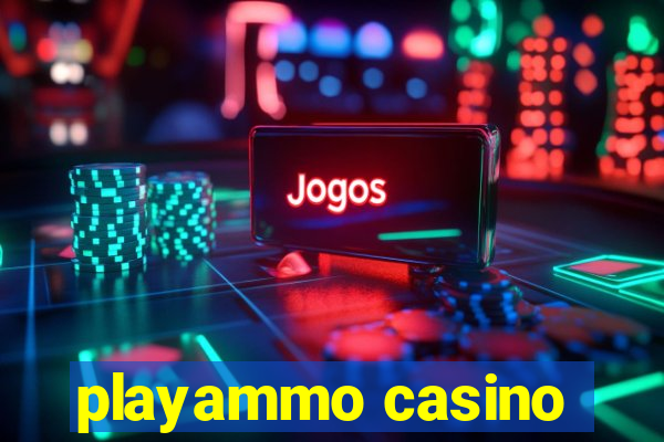 playammo casino