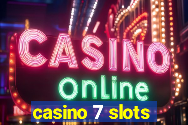 casino 7 slots