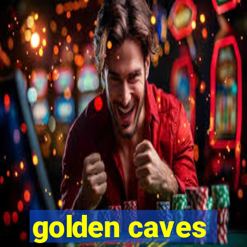 golden caves