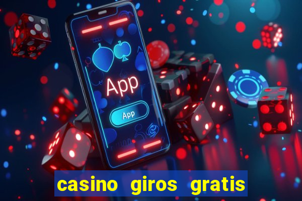 casino giros gratis sin deposito