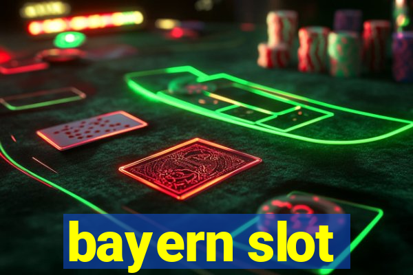 bayern slot