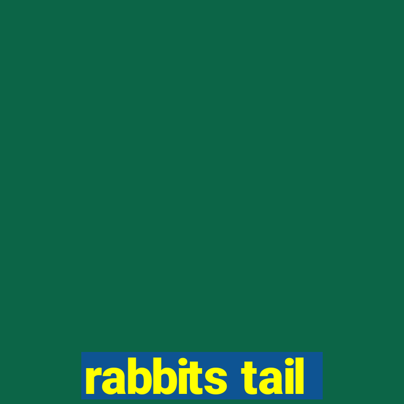 rabbits tail