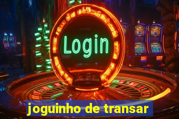 joguinho de transar