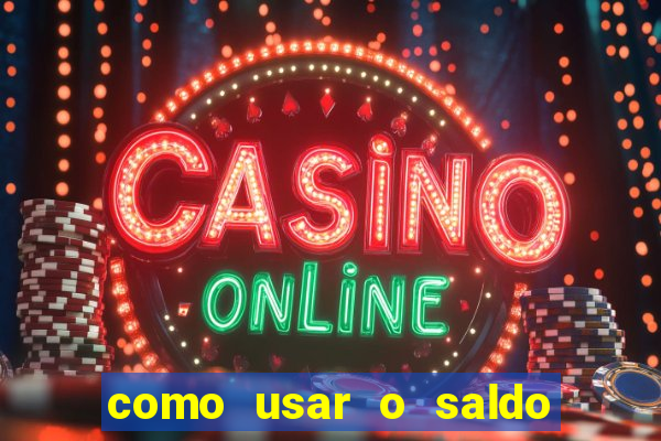 como usar o saldo bonus vai de bet