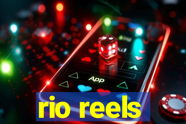 rio reels